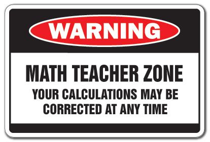 MATH TEACHER ZONE Warning Sign parking class gift middle high school 