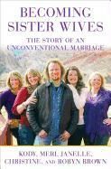 Becoming Sister Wives NEW by Kody Brown 9781451661217  