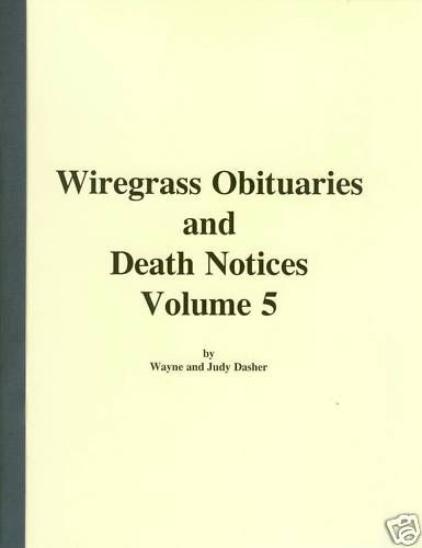 Wiregrass Obituaries and Death Notices Vol. 5  