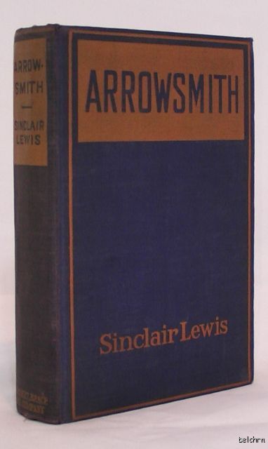 Arrowsmith ~ Sinclair Lewis ~ 1st/1st ~ 1925 ~ Nobel Prize Winner 