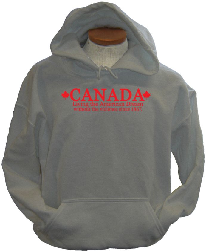 Canada American Dream Funny Humor Cool New Hoodie  