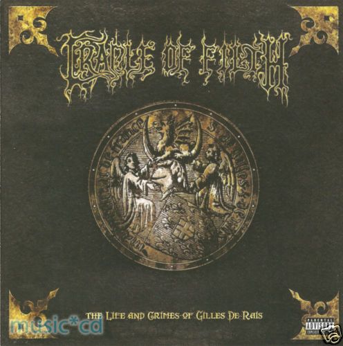 Cradle of Filth   The Life and Grimes of Gilles de Rais  