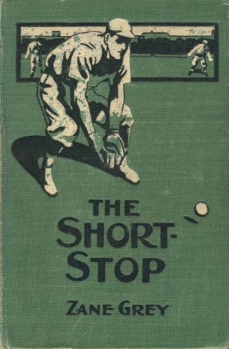 ZANE GREY~SHORT STOP~FIRST EDITION~1909  