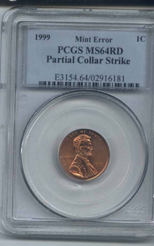 1999 MINT ERROR PCGS MS 64 RED LINCOLN PENNY  PARTIAL COLLAR STRIKE 